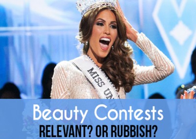 Beauty Pageants - Relevant? Or Rubbish?