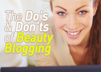 The Dos and Don’ts of Beauty Blogging